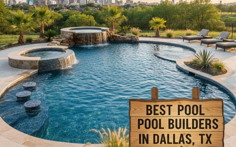 Best Pool Builders In Dallas, TX (2026 Guide)
